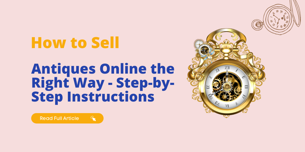 Master the Art of Selling Antiques Online A StepbyStep Guide to Success